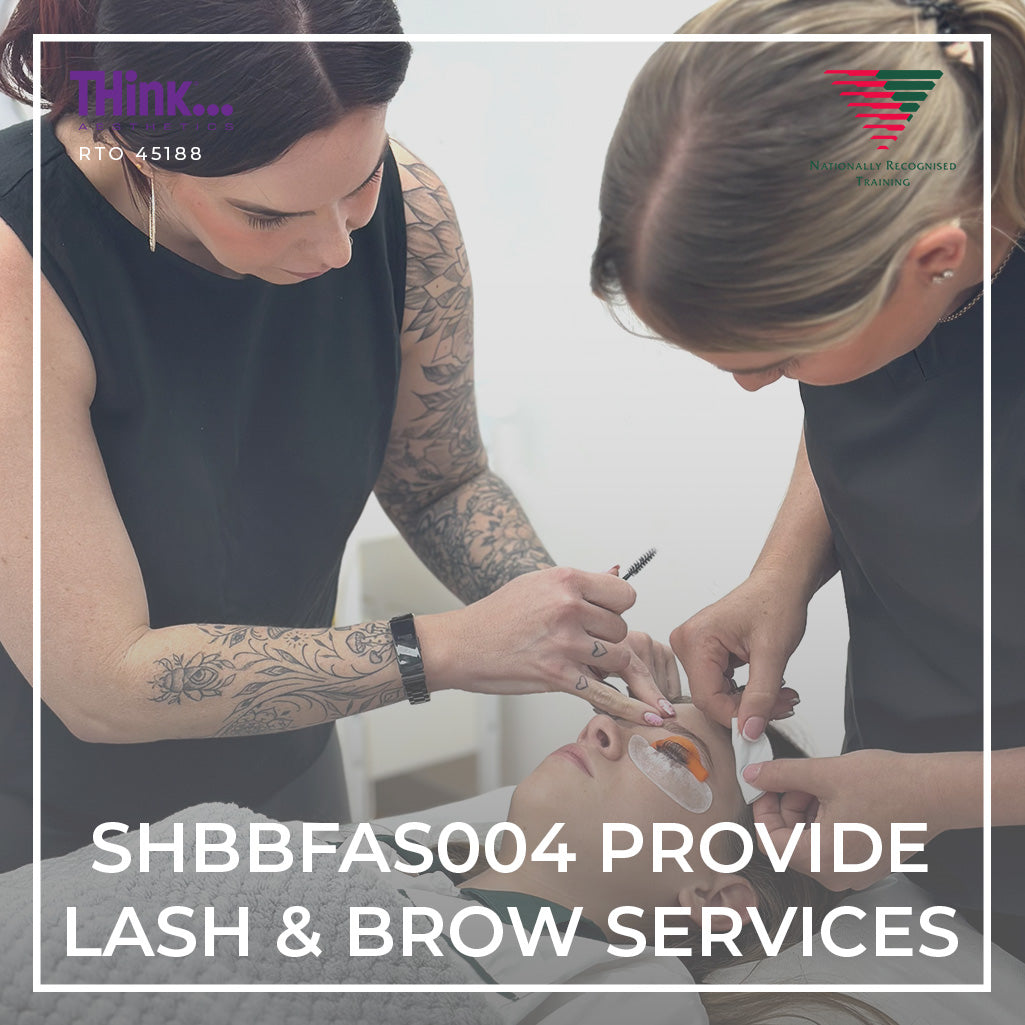 SHBBFAS004 Provide Lash & Brow Services - THink Aesthetics