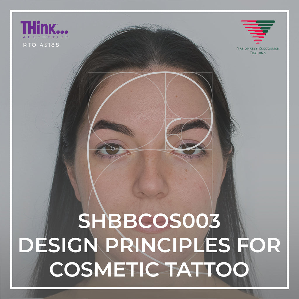 SHBBCOS003 Incorporate Elements and Principles of Design to Cosmetic Tattooing - THink Aesthetics (RTO 45188)